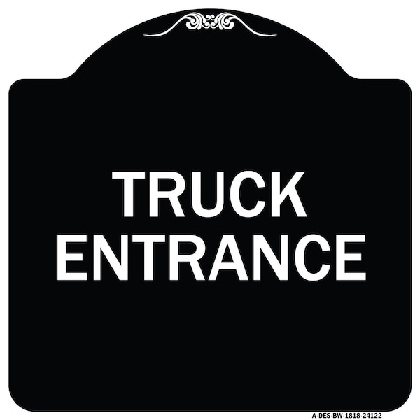 Signmission Driveway Truck Entrance Heavy-Gauge Aluminum Architectural Sign, 18" x 18", BW-1818-24122 A-DES-BW-1818-24122 - main